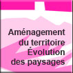 Aménagement du territoire et évolution des paysages