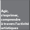 Agir, s'exprimer, comprendre à travers les activités artistiques