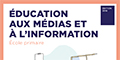 Une brochure d’Education aux médias et à l’information pour le 1er degré