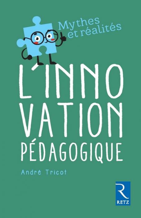 L'innovation pédagogique - Auteur : André Tricot